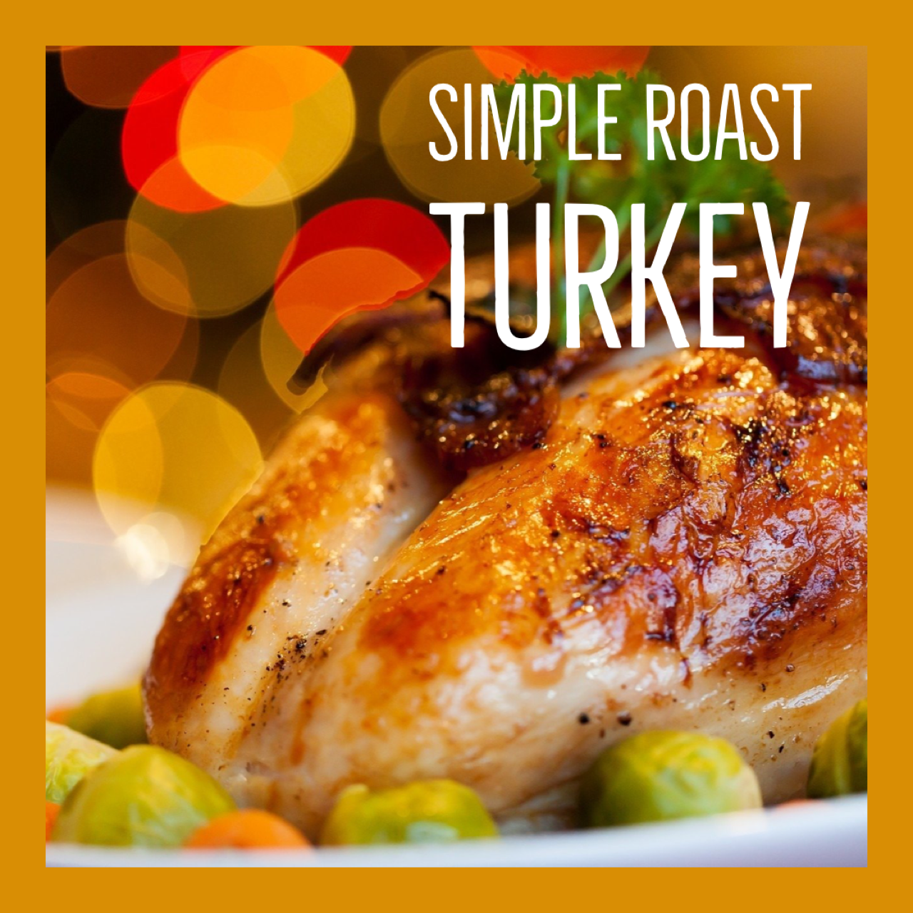 A Simple Roast Turkey Recipe